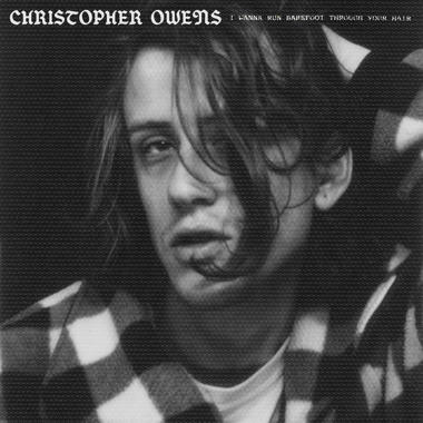 Christopher Owens -  I Wanna Run Barefoot Through Your Hair